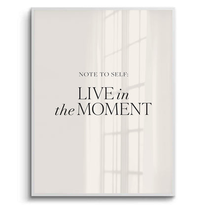Live In The Moment - Fine Art