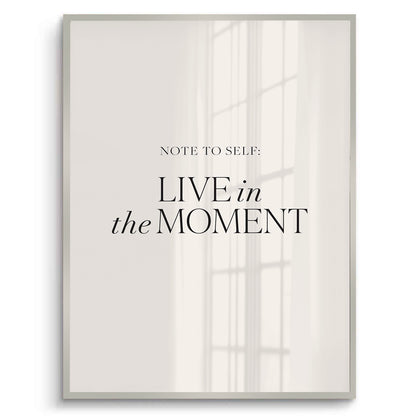 Live In The Moment - Fine Art