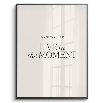 Live In The Moment - Fine Art