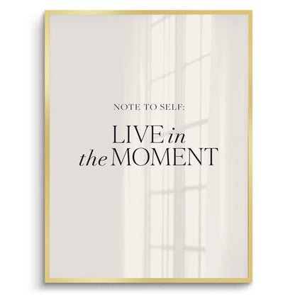 Live In The Moment - Fine Art