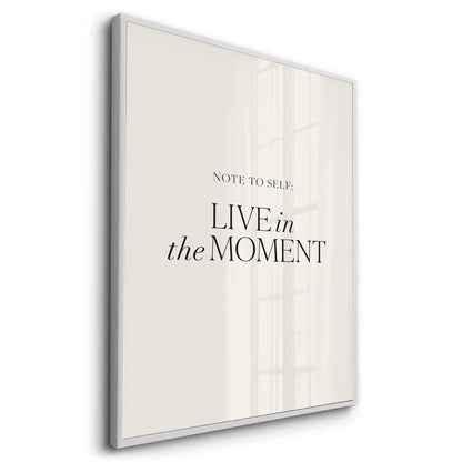 Live In The Moment - Fine Art