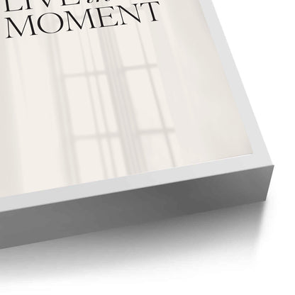 Live In The Moment - Fine Art