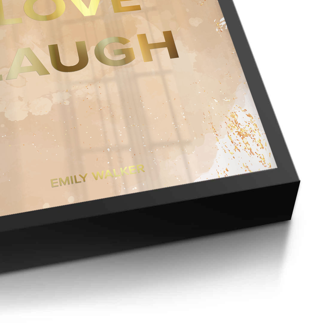 2Live Love Laugh - Fine Art