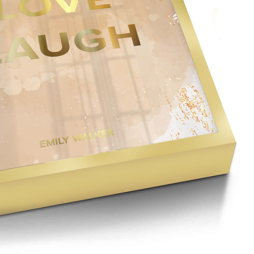 2Live Love Laugh - Fine Art