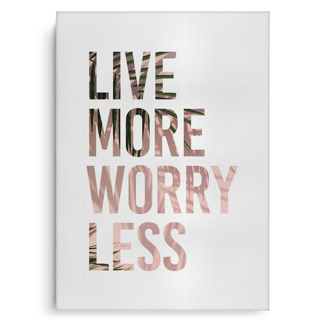 2Live More Worry Less - Canvas
