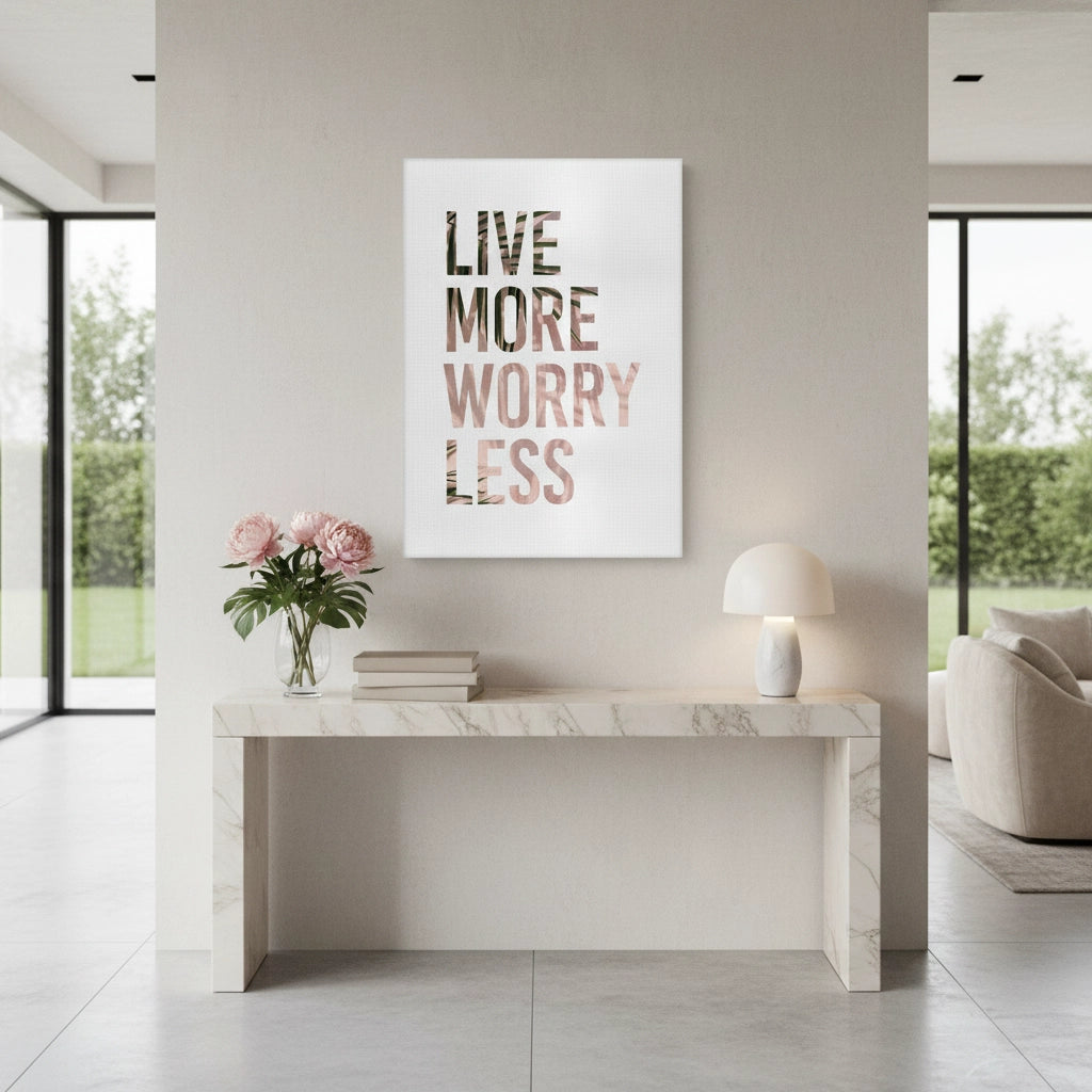 Live More Worry Less - Canvas