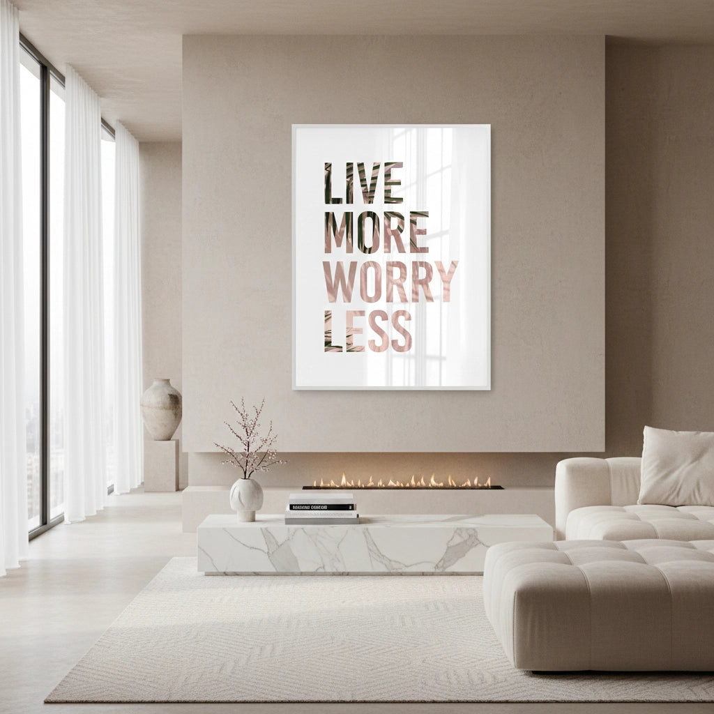 2Live More Worry Less - Fine Art