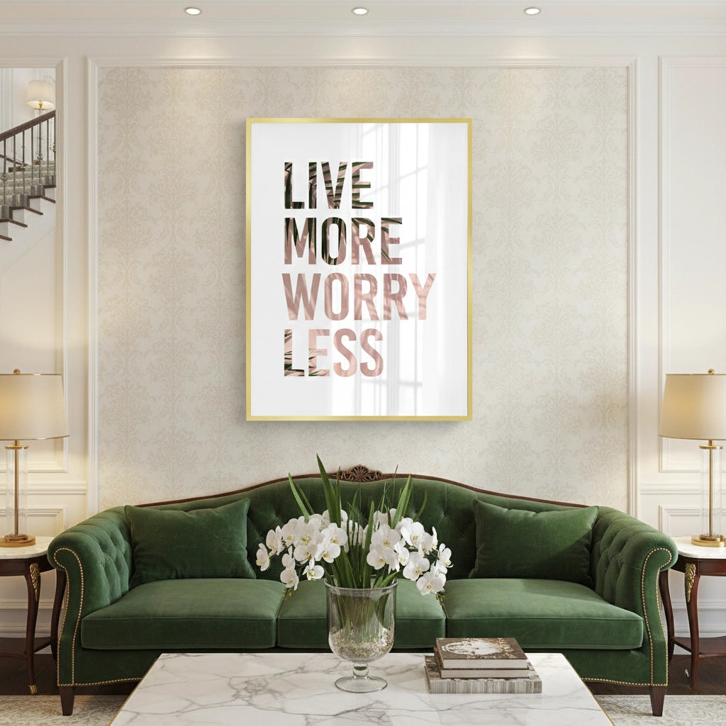 2Live More Worry Less - Fine Art