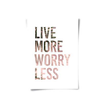 Live More Worry Less - Poster