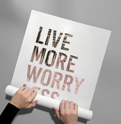 Live More Worry Less - Poster