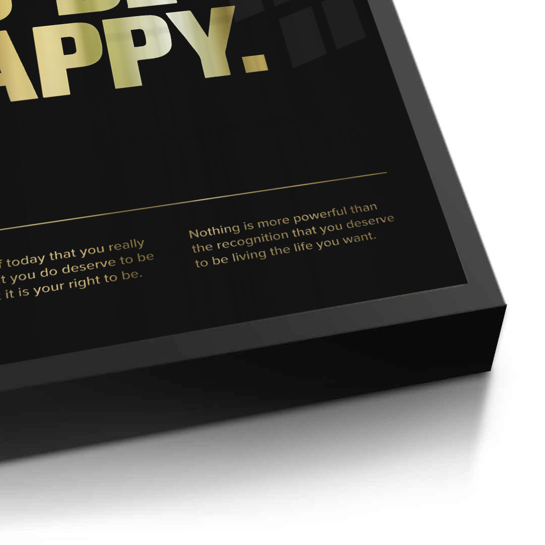 2You Deserve To Be Happy - Fine Art