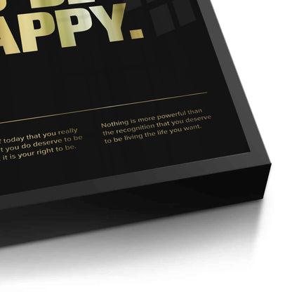 You Deserve To Be Happy - Fine Art