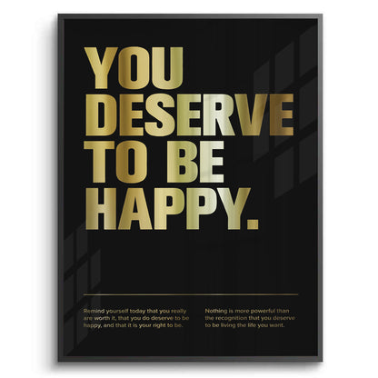You Deserve To Be Happy - Fine Art