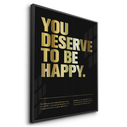You Deserve To Be Happy - Fine Art