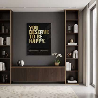 You Deserve To Be Happy - Fine Art