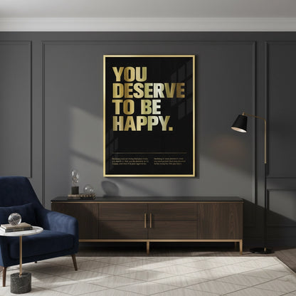 You Deserve To Be Happy - Fine Art