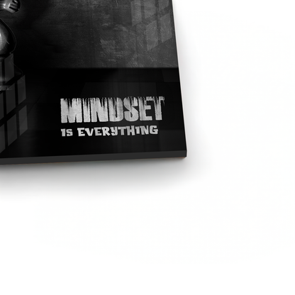 Mindset is everything - Acrylic