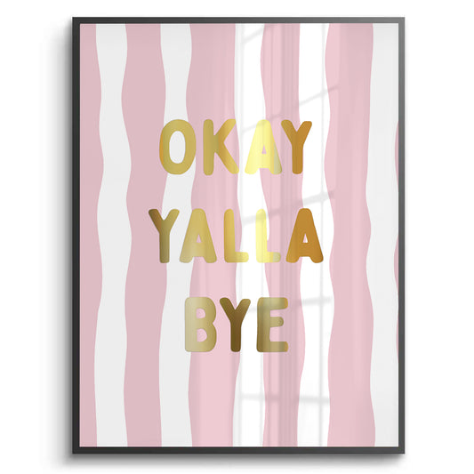 Okay Yalla Bye - Fine Art