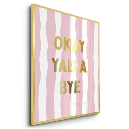 Okay Yalla Bye - Fine Art