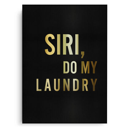 Siri Do My Laundry - Canvas