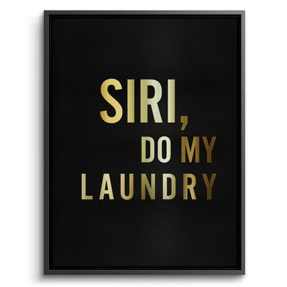 Siri Do My Laundry - Canvas