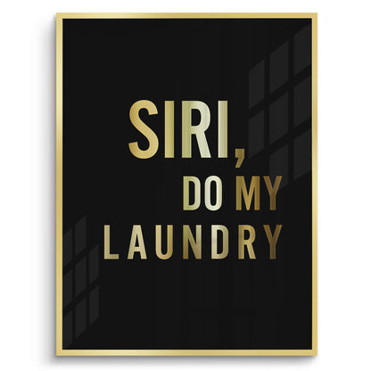 Siri Do My Laundry - Fine Art