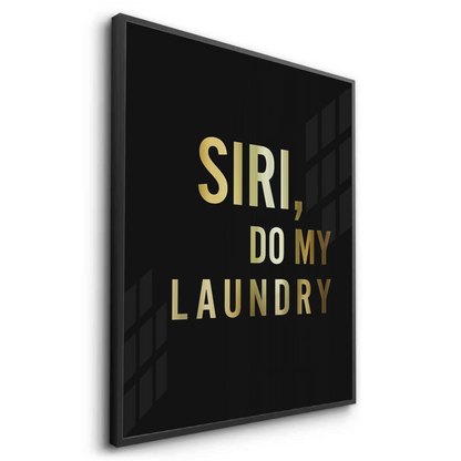 Siri Do My Laundry - Fine Art