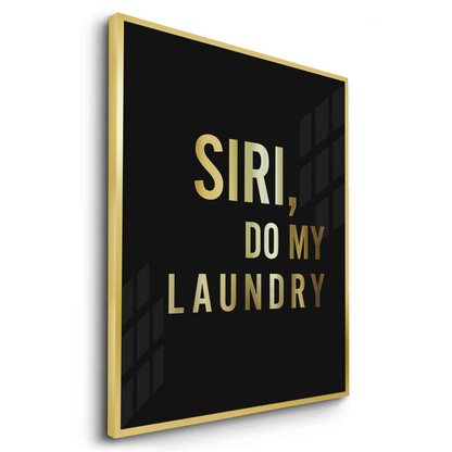 Siri Do My Laundry - Fine Art