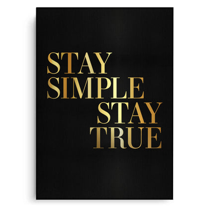 Stay Simple Stay True - Canvas