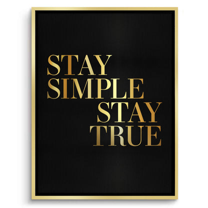 Stay Simple Stay True - Canvas