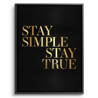 Stay Simple Stay True - Canvas