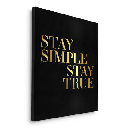 Stay Simple Stay True - Canvas