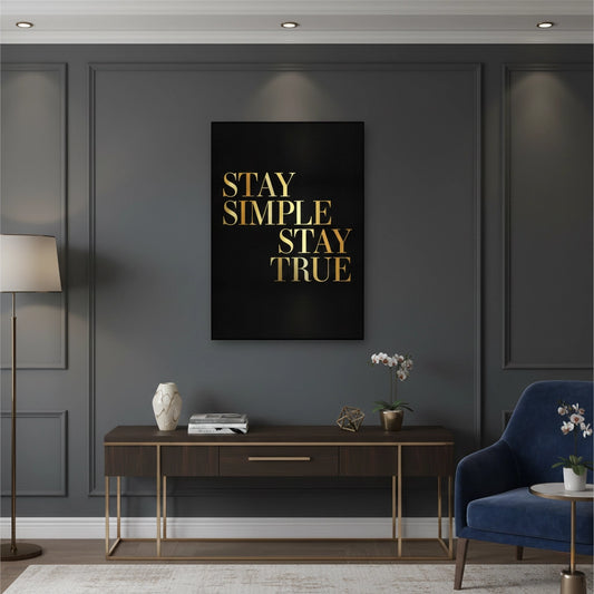 Stay Simple Stay True - Canvas