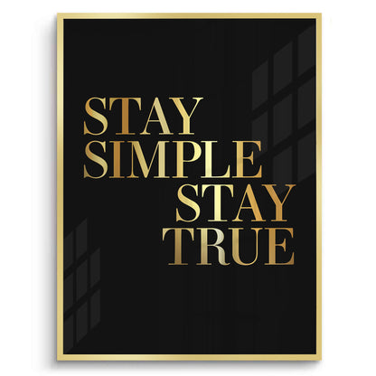 Stay Simple Stay True - Fine Art