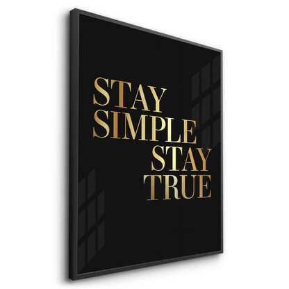 Stay Simple Stay True - Fine Art