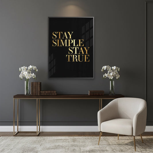 Stay Simple Stay True - Fine Art