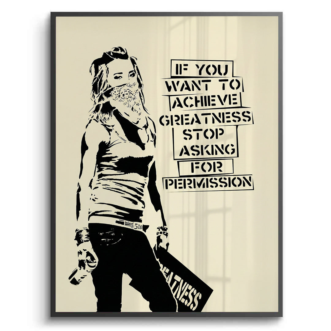 2Stop Asking for Permission - Fine Art