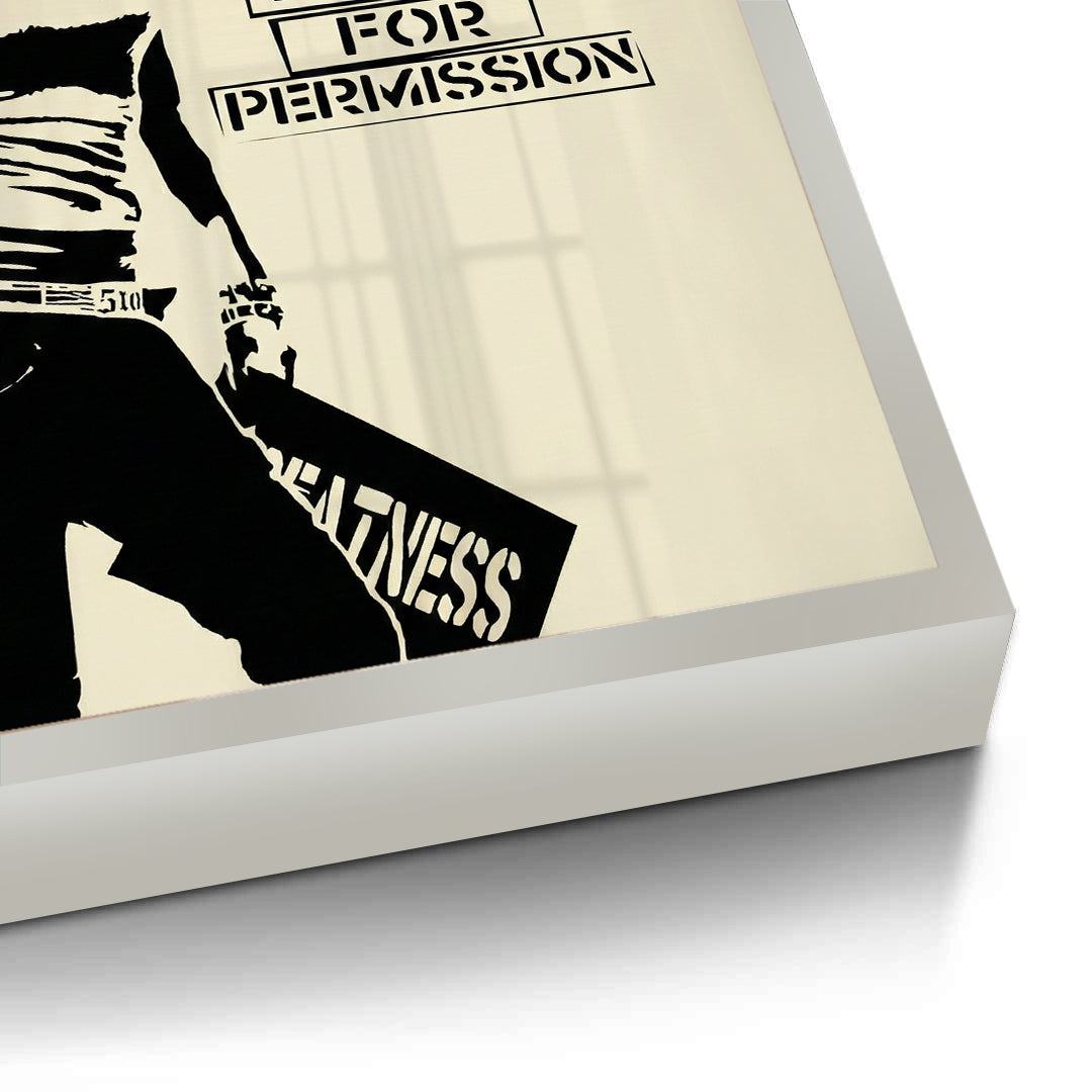 2Stop Asking for Permission - Fine Art