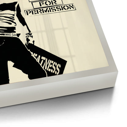 Stop Asking for Permission - Fine Art