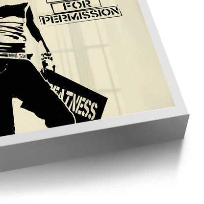 Stop Asking for Permission - Fine Art