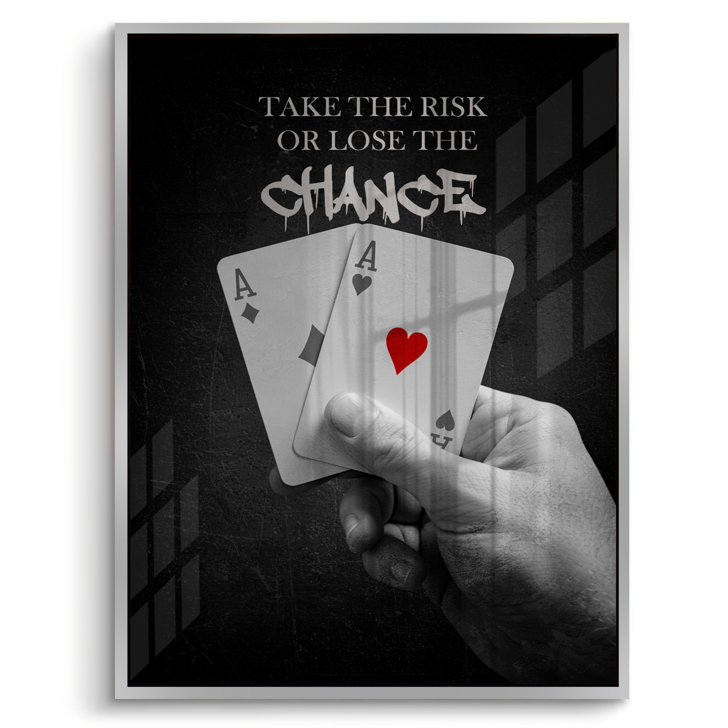2Take the Risk or Lose the Chance - Acrylic
