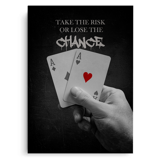 Take the Risk or Lose the Chance - Canvas