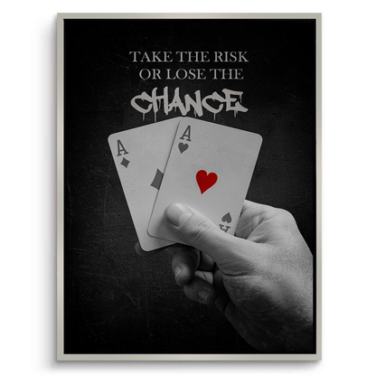 Take the Risk or Lose the Chance - Canvas
