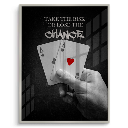Take the Risk or Lose the Chance - Fine Art