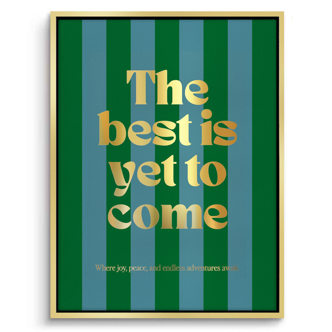 2The Best Is Yet To Come - Canvas