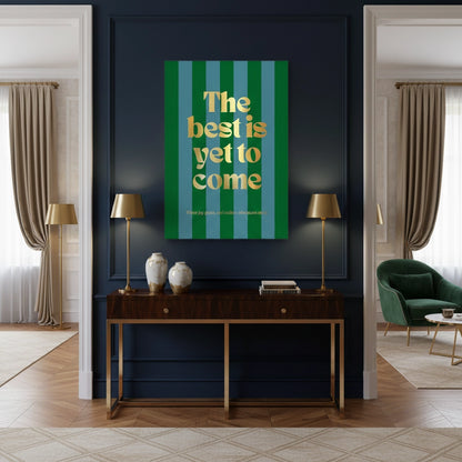 The Best Is Yet To Come - Canvas