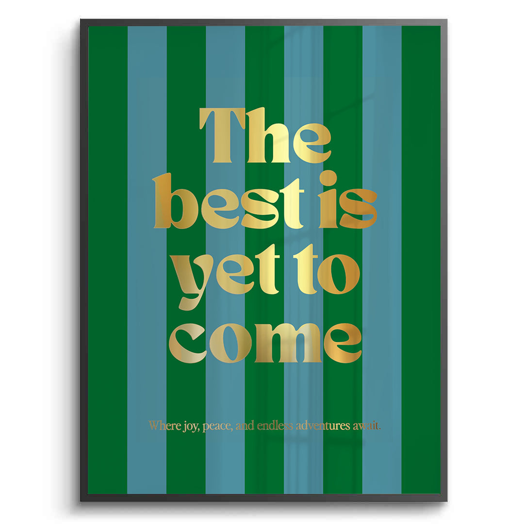 2The Best Is Yet To Come - Fine Art