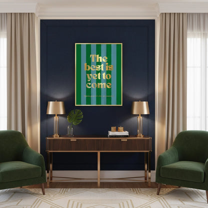 The Best Is Yet To Come - Fine Art