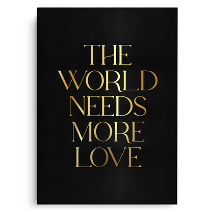 The World Needs More Love - Canvas