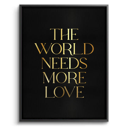The World Needs More Love - Canvas